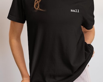 Edgy NULL Embroidered T-Shirt - Programmer Humor Gift Shirt for Developers and Coders