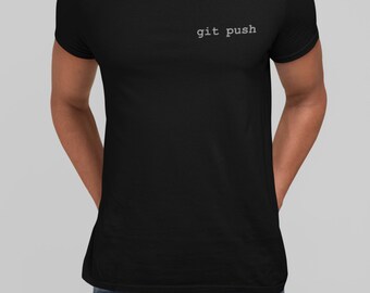 Embroidered Git Push T-Shirt, Black Tee, Software Developer Apparel