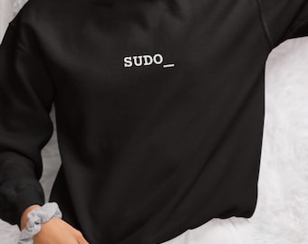 Sudo Embroidered Programmer Sweatshirt - Minimalist Developer Crewneck for Software Engineers and Coders