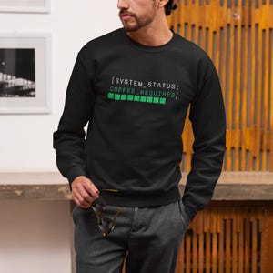 System Status Coffee Required Sweatshirt – Programmer Humor Developer Pullover
