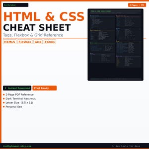 May include: A white PDF cheat sheet with the title "HTML & CSS CHEAT SHEET" in large orange letters. The sheet includes tags, flexbox, and grid references. Additional details include a dark terminal aesthetic and a letter size of 8.5 x 11 inches.