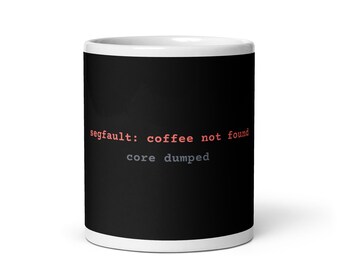 Segfault Coffee Not Found Programmer Mug Developer Gift for Software Engineers
