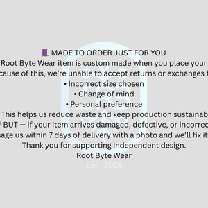 May include: A light grey background displays text stating "MADE TO ORDER JUST FOR YOU" and information about custom-made items from Root Byte Wear. It explains the returns policy and includes a sustainability message. The brand's logo and "EST. 2026" are also present.
