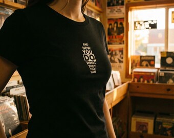 And now you do what they told yah Lyrics - T-Shirt for everyone who feels it | flzlike.