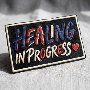 Healing In Progress Embroidered Patch - Iron On / Sew On Badge, Aesthetic Jacket Backpack Hat Patch, Gift Idea