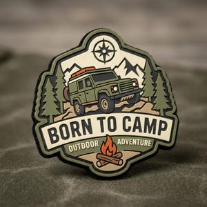 PATCH PVC Born to Camp Outdoor Adventure Morale Badge, Tactical Backpack Hook Loop Emblem, Gifts for 4x4 Offroad Owners Overland Campers