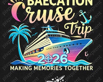Baecation Cruise Trip 2026 PNG | Couples Cruise Sublimation Design, Romantic Travel Shirt Graphic, Making Memories Together, Cruise Ship Art