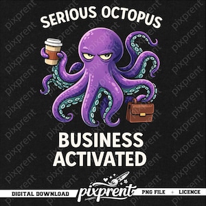 Puede incluir: Ilustración digital de un pulpo morado con expresión enfadada, sosteniendo una taza de café y un maletín. El texto dice "SERIOUS OCTOPUS BUSINESS ACTIVATED" con el logo de pixprent y "DIGITAL DOWNLOAD PNG FILE + LICENCE".