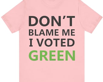 No me culpen, voté por los Verdes (Camiseta), Camiseta del Partido Verde del Reino Unido, Camiseta con mensaje político, Camiseta de política ecológica, Camiseta divertida para las elecciones (Regalo)