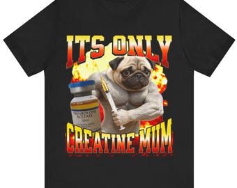 Camiseta divertida para perros en el gimnasio: "Solo es creatina, mamá", camiseta con meme de pug en el gimnasio, camiseta con humor sobre fitness, camiseta con chiste sobre culturismo, regalo para amantes del gimnasio.