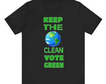 Camiseta "Mantén el planeta limpio, vota verde" / Camiseta ecológica / Camiseta sobre el cambio climático / Camiseta con estampado ambiental / Camiseta de moda sostenible