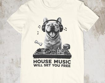 Camiseta de DJ con bulldog francés, camiseta "La música house te liberará", camiseta para perros rave, camiseta para festivales de música electrónica, camiseta gráfica de música techno, divertido perro DJ