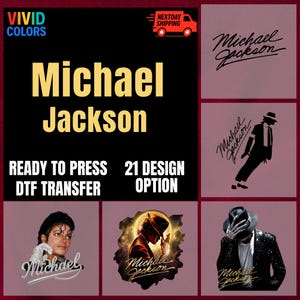May include: A promotional image featuring the name "Michael Jackson" in large, gold letters on a black background. Additional text includes "READY TO PRESS DTF TRANSFER" and "21 DESIGN OPTION." Several smaller images showcase different designs, including portraits and silhouettes.