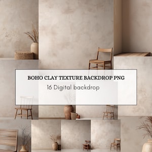 May include: A collage of digital backdrops with a boho clay texture. The image features neutral tones, chairs, vases, and decorative elements. The text in the image reads "BOHO CLAY TEXTURE BACKDROP PNG" and "16 Digital backdrop".