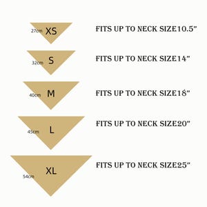 May include: A size chart for pet bandanas featuring five tan triangles labelled XS, S, M, L, and XL. Each size includes a metric measurement of 27cm, 32cm, 40cm, 45cm, or 54cm and text stating it fits up to a neck size of 10.5, 14, 18, 20, or 25 inches.