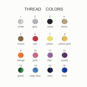 May include: A colour chart titled THREAD COLORS featuring sixteen numbered circles representing different thread shades. The colours include white, grey, black, blond, brown, red, yellow, yellow gold, orange, pink, lilac, purple, green, baby blue, navy, and blue.