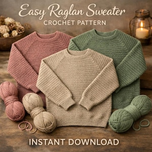 Peut inclure: Trois pulls raglan aux tons rose, beige et vert sont présentés avec des pelotes de laine assorties. Le texte "Easy Raglan Sweater CROCHET PATTERN" et "INSTANT DOWNLOAD" sont visibles. Les pulls sont sur une surface en bois.