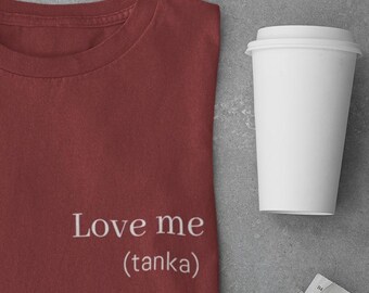 Love Me (Tanka) Poem T-Shirt | Minimalist Poetry Design