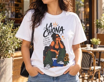La Chona Reina, La Chona Shirt, Comfort Colors Tee, Latina Queen Graphic Tee, Regional Mexicano Shirt, Chingona Shirt, Mexican Gift for Her