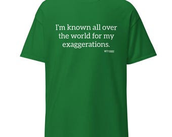 Exaggerations Unisex classic tee