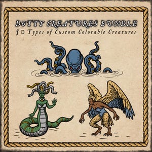 May include: An illustrated bundle titled "Dotty Creatures Bundle" featuring 50 custom colorable creatures. The image showcases a blue octopus, a green Medusa, and a creature with wings and bird legs, all in a vintage style.