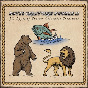 May include: Illustration of a bear, fish, and lion. The fish is jumping out of the water. The bear is brown, the fish is blue and orange, and the lion is tan with a brown mane. Text reads "DOTTY CREATURES BUNDLE II" and "50 Types of Custom Colorable Creatures."