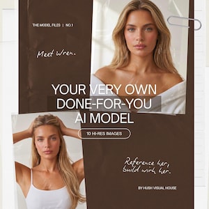 May include: A digital product flyer titled THE MODEL FILES NO.1 featuring two photographs of a blonde individual. Text includes Meet Wren, YOUR VERY OWN DONE-FOR-YOU AI MODEL, 10 HI-RES IMAGES, Reference her, build with her, and BY HUSH VISUAL HOUSE.