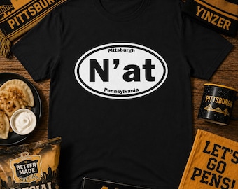 N at Shirt | Pittsburghese T-Shirt | Yinzer Slang Tee | Pittsburgh Pride Graphic Tee | Steel City Humor | Pittsburgh Sayings