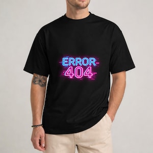 Error 404 Neon Glitch Shirt, Cyberpunk Graphic Tee, Futuristic Tech T Shirt, Vaporwave Streetwear, Retro Computer Error Tee