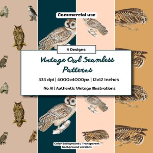 May include: A digital collection of four vintage owl seamless patterns featuring brown and white owl illustrations on beige, dark teal, light peach, and mustard backgrounds. Text includes Commercial use, 4 Designs, Vintage Owl Seamless Patterns, 333 dpi, 4000x4000px, 12x12 Inches, No AI, Authentic Vintage Illustrations, and Color Background / Transparent background versions.