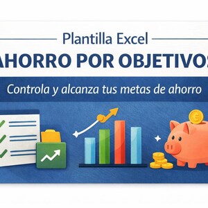 Puede incluir: Gráfico digital con el texto "Plantilla Excel AHORRO POR OBJETIVOS" y "Controla y alcanza tus metas de ahorro." La imagen incluye una alcancía, un gráfico de barras, una lista de verificación y una carpeta con una flecha hacia arriba.