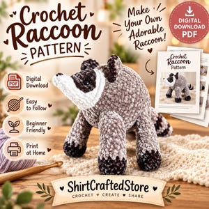 May include: A crochet raccoon pattern digital download featuring a plush, grey and white stuffed raccoon toy with dark eye patches and paws. The image includes text: Crochet Raccoon Pattern, Digital Download, Easy to Follow, Beginner Friendly, Print at Home, Make Your Own Adorable Raccoon, and ShirtCraftedStore.