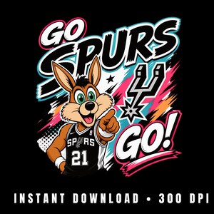 May include: A black graphic featuring a cartoon coyote in a basketball jersey with the number 21. The text "GO SPURS GO!" is in white, pink, and teal. The image includes the Spurs logo and the words "INSTANT DOWNLOAD &bull; 300 DPI".