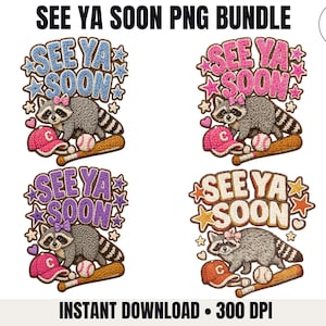 May include: A digital download bundle featuring four designs with the text "SEE YA SOON". Each design includes a raccoon, baseball bat, baseball, and baseball cap. The designs are in blue, pink, purple, and orange.