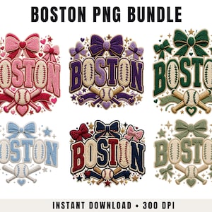 May include: A digital graphic bundle featuring six designs with the word "BOSTON" in various colors. Each design includes a baseball, bats, and decorative elements like bows and hearts. The text "BOSTON PNG BUNDLE" is at the top.