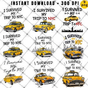 May include: A digital collection of nine graphic designs featuring yellow New York City taxi cabs and the text I SURVIVED MY TRIP TO NYC. The designs include various illustrations of vintage-style taxis, city skylines, and diverse typography.
