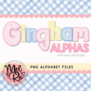 May include: Digital alphabet set featuring letters with a gingham pattern in pink, yellow, and blue, each with a scalloped edge. The text reads Gingham ALPHAS WITH SCALLOPED EDGE and PNG ALPHABET FILES, with a circular logo for Mel Ro art co.