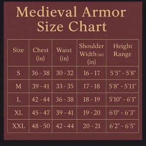 May include: A maroon Medieval Armor Size Chart with text in gold. The chart lists sizes S to XXL, with chest, waist, shoulder width, and height measurements in inches. The chart is designed to help customers find the right fit.