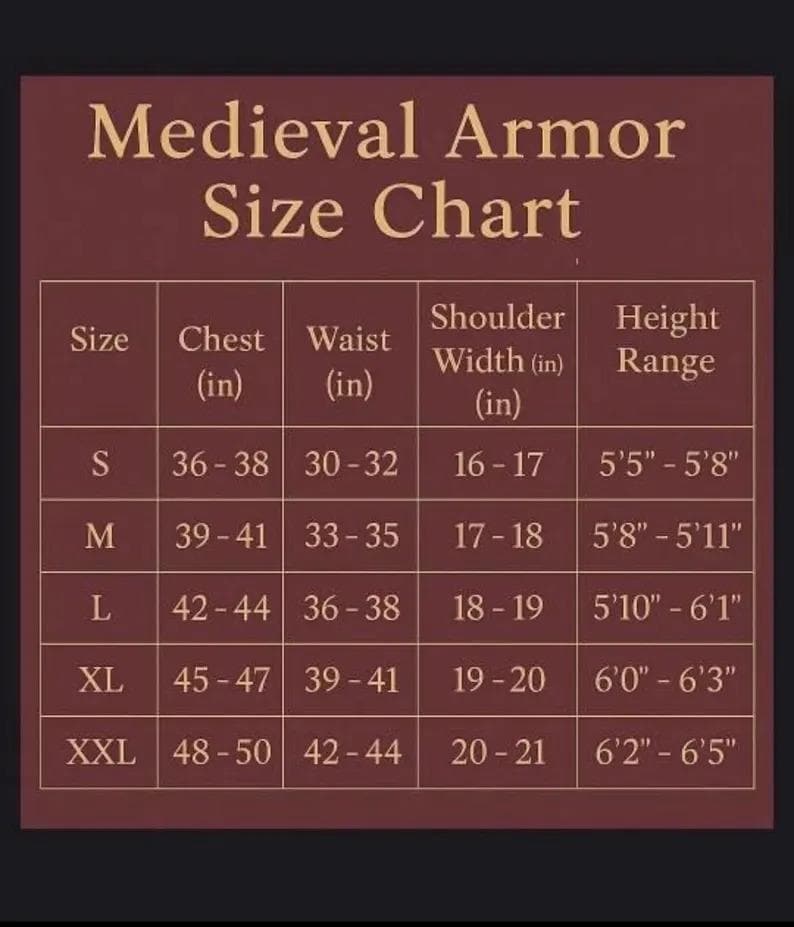 May include: A maroon Medieval Armor Size Chart with text in gold. The chart lists sizes S to XXL, with chest, waist, shoulder width, and height measurements in inches. The chart is designed to help customers find the right fit.
