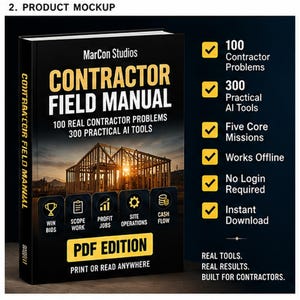 May include: A black book titled Contractor Field Manual by MarCon Studios, featuring a construction frame image. It lists 100 contractor problems, 300 AI tools, five missions, offline access, no login, and instant download. Includes PDF edition text.