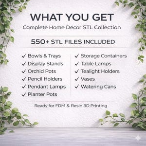 May include: A graphic with the text "WHAT YOU GET" and "Complete Home Decor STL Collection." It lists 550+ STL files, including bowls, trays, display stands, orchid pots, pencil holders, pendant lamps, planter pots, storage containers, table lamps, tealight holders, vases, and watering cans. Ready for FDM & Resin 3D Printing.