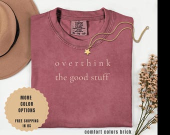 Overthink the Good Stuff Tee | Comfort Colors, Modern Minimalist