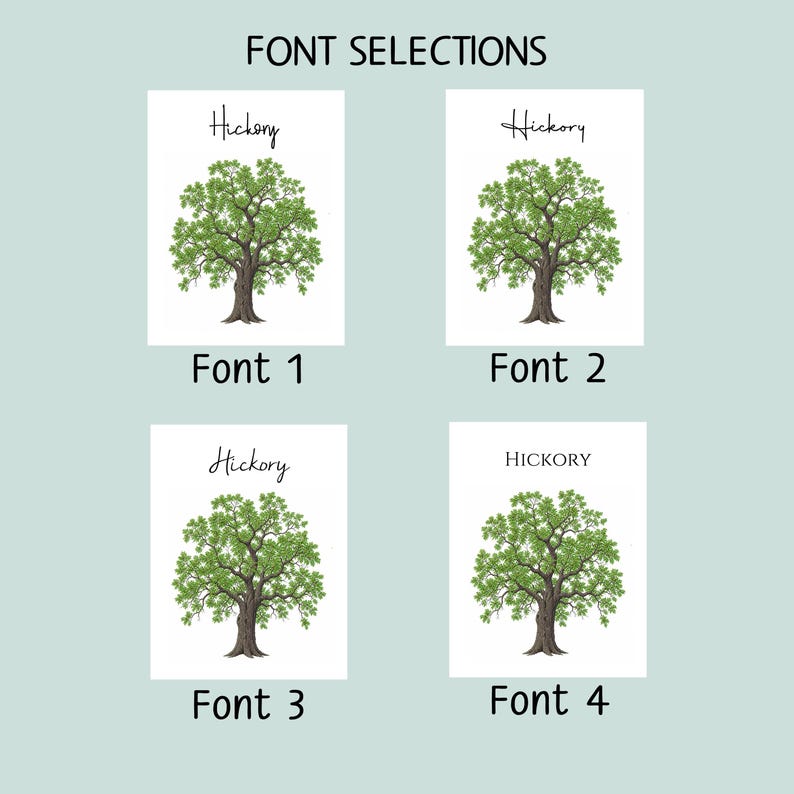 May include: A grid of four white rectangular cards, each displaying a green tree illustration and the word Hickory in a different typeface. The cards are labeled Font 1, Font 2, Font 3, and Font 4. The title FONT SELECTIONS appears at the top.