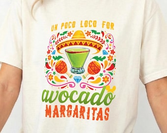 Un Poco Loco Avocado Margarita EPCOT Shirt, Drinking Around World Tee