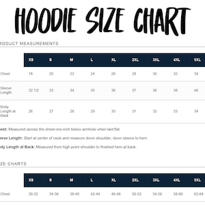 May include: A white graphic with the words "HOODIE SIZE CHART" in a black, handwritten font. The chart displays chest, sleeve, and body length measurements in inches for various hoodie sizes, from XS to 5XL. Additional size charts are also included.