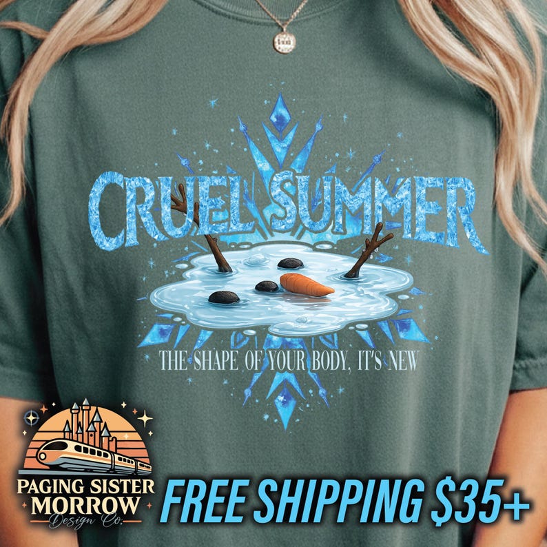 May include: A teal-colored t-shirt with the words "CRUEL SUMMER" in a light blue, icy font. The graphic features a melting snowman with a carrot nose and stick arms. The text "THE SHAPE OF YOUR BODY, IT'S NEW" is below the snowman.