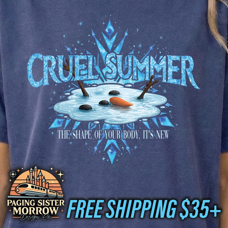 May include: A navy blue t-shirt features the text "CRUEL SUMMER" in a light blue, icy font. Below, a graphic depicts a melting snowman with a carrot nose and stick arms. The phrase "THE SHAPE OF YOUR BODY, IT'S NEW" is below the graphic.