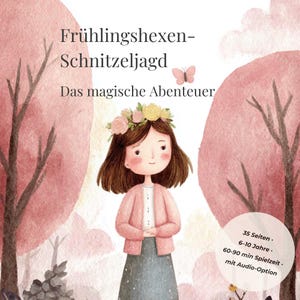 Könnte beinhalten: Ein Buchcover mit einer Aquarellillustration eines Mädchens mit Blumenkranz, rosa Strickjacke und grauem Rock zwischen rosa Bäumen. Text: Frühlingshexen-Schnitzeljagd, Das magische Abenteuer, 35 Seiten, 6-10 Jahre, 60-90 min Spielzeit, mit Audio-Option.