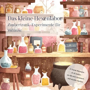 Das kleine Hexenlabor – Magische Zaubertrank Experimente für Kinder (PDF zum Ausdrucken) | Kindergeburtstag Spiel | Experimente zuhause