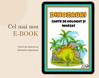 Puede incluir: Un ebook digital se muestra en una tableta. La portada del ebook presenta una ilustración de dinosaurio verde con el texto "DINOZAURI CARTE DE COLORAT ȘI ÎNVĂȚAT" y "3+". El texto adicional dice "Cel mai nou E-BOOK" y "Carte de colorat cu elemente educative".